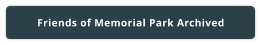 Friends of Memorial Park Archived