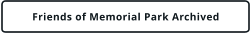 Friends of Memorial Park Archived
