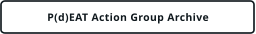 P(d)EAT Action Group Archive