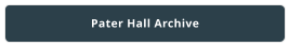 Pater Hall Archive
