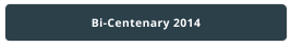 Bi-Centenary 2014