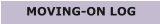 MOVING-ON LOG