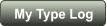 My Type Log
