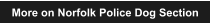 More on Norfolk Police Dog Section