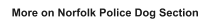 More on Norfolk Police Dog Section