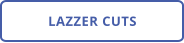 LAZZER CUTS