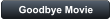Goodbye Movie