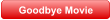 Goodbye Movie